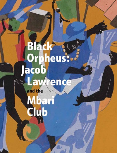Black Orpheus : Jacob Lawrence and the Mbari Club