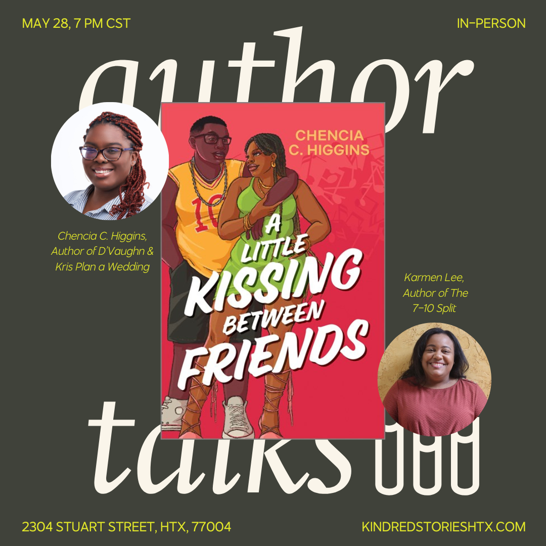 IRL Author Talk: A Little Kissing Between Friends with Chencia Higgins - May 28 @ 7PM