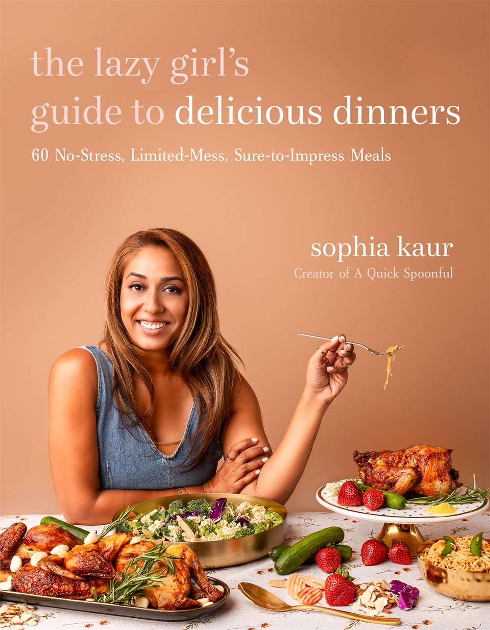 The Lazy Girl’s Guide to Delicious Dinners: 60 No-Stress, Limited-Mess, Sure-to-Impress Meals