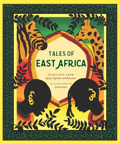 Tales of East Africa: African Folklore Book for Teens and Adults, Illustrated Stories and Literature from Africa