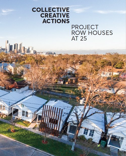Collective Creative Actions: Project Row Houses at 25