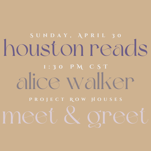 IN PERSON: Houston Reads Alice Walker Meet & Greet-April 30 @1:30 PM CST