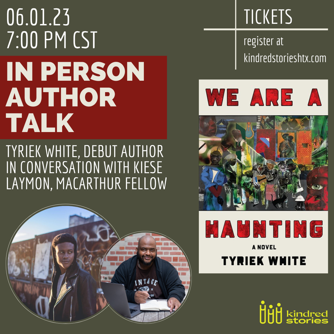 IN PERSON AUTHOR TALK: We are a Haunting with Tyriek White & Kiese Laymon-June 1 @7PM CST