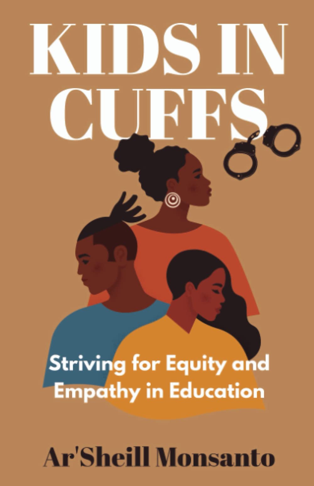 Kids in Cuffs: Striving For Equity and Empathy in Education