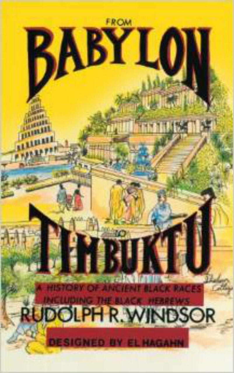 From Babylon to Timbuktu: A History of the Ancient Black Races Including the Black Hebrews
