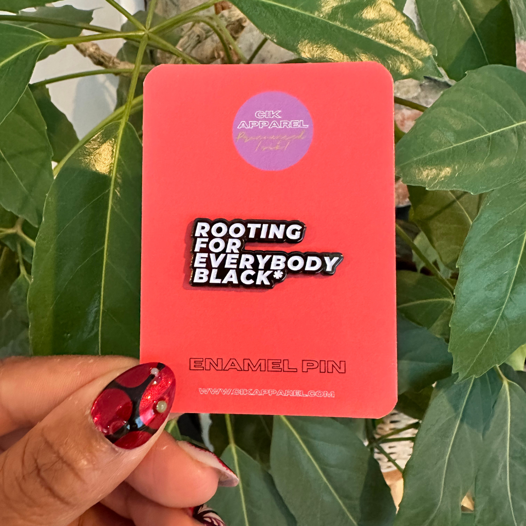 Rooting For Everybody Black Pin