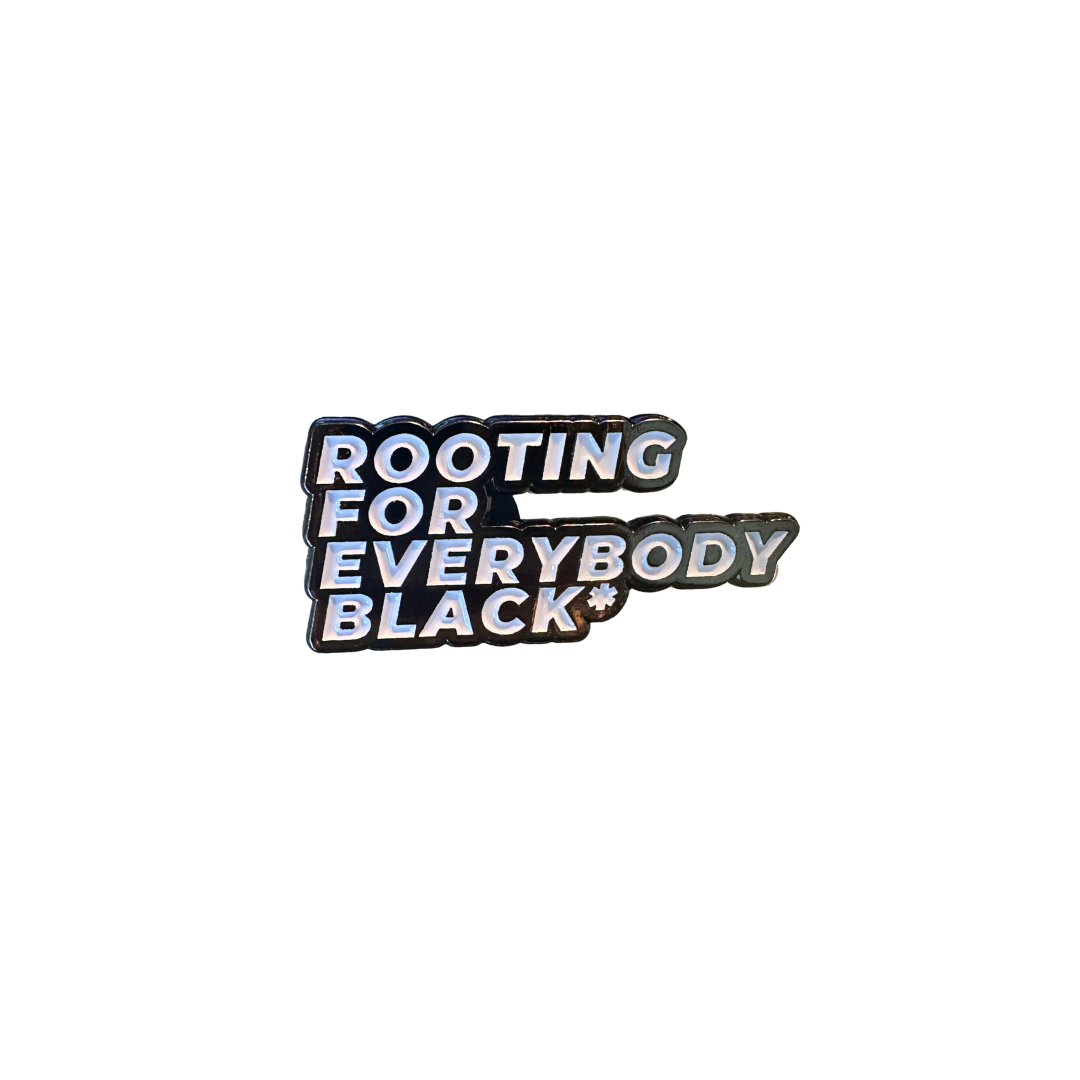 Rooting For Everybody Black Pin