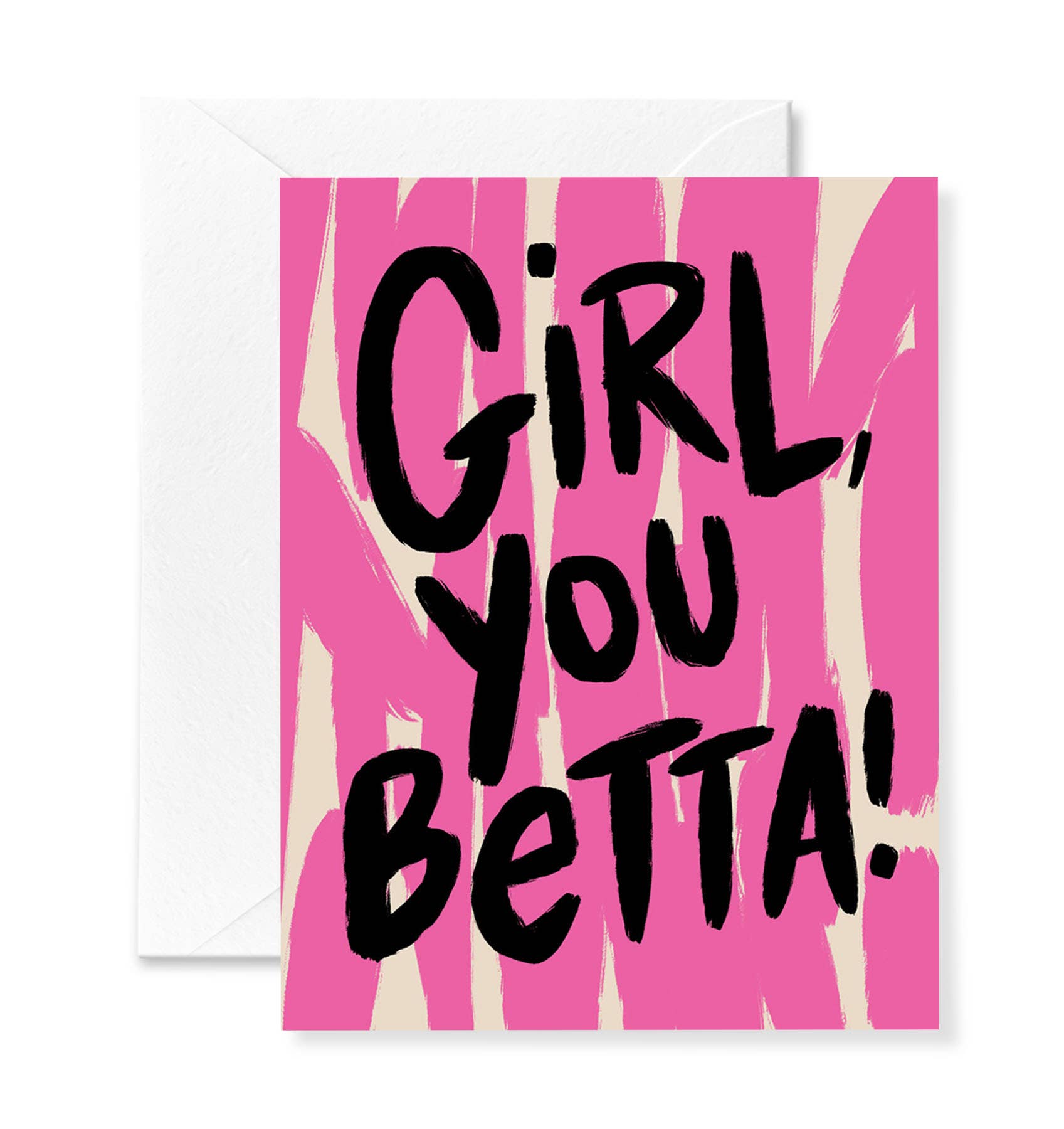 Girl You Betta Congrats Card