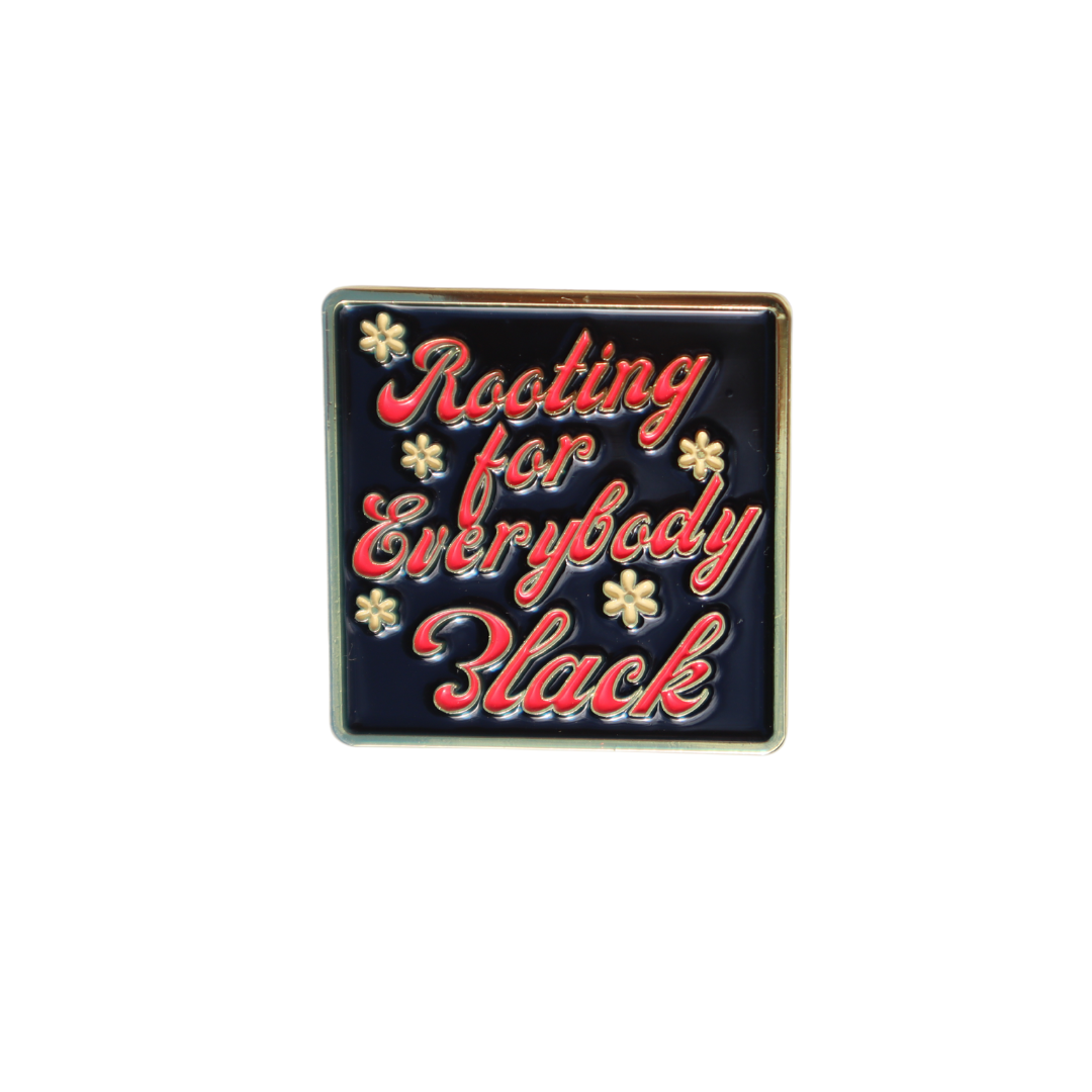 Rooting For Everybody Black Pin