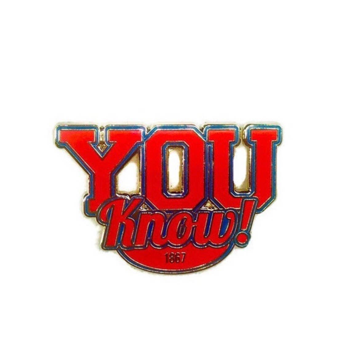You Know! - Hard Enamel Pin