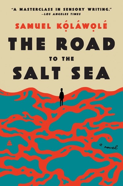 The Road to the Salt Sea : A Novel