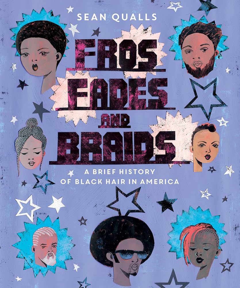 PRE ORDER: Fros Fades and Braids: A Brief History of Black Hair in A
