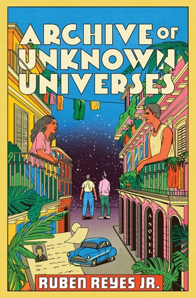 PRE-ORDER: Archive of Unknown Universes : A Novel