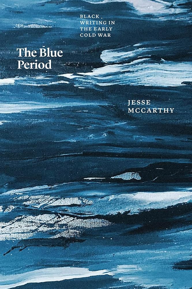 The Blue Period: Black Writing in the Early Cold War (Thinking Literature) cover image