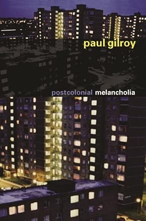 Postcolonial Melancholia (The Wellek Library Lectures) cover image