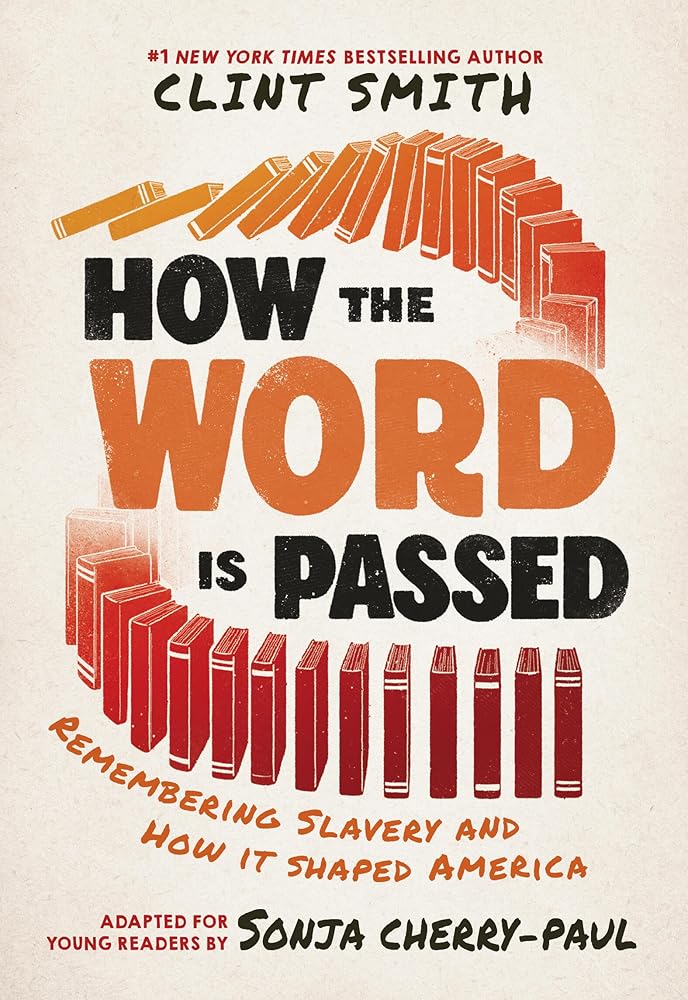 How the Word Is Passed (Adapted for Young Readers): Remembering Slavery and How It Shaped America cover image