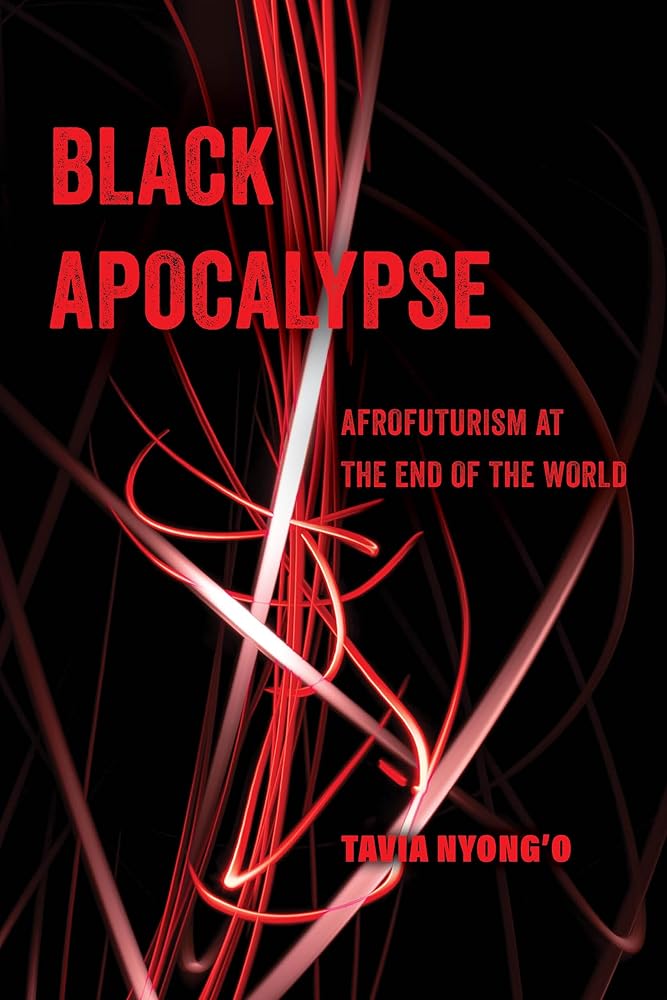 Black Apocalypse: Afrofuturism at the End of the World (American Studies Now: Critical Histories of the Present) (Volume 16) cover image