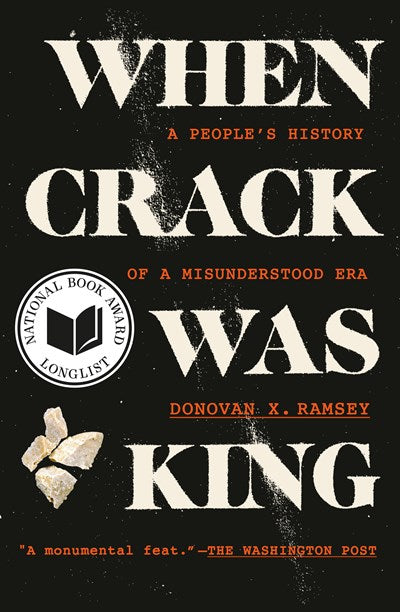 When Crack Was King: A People's History of a Misunderstood Era