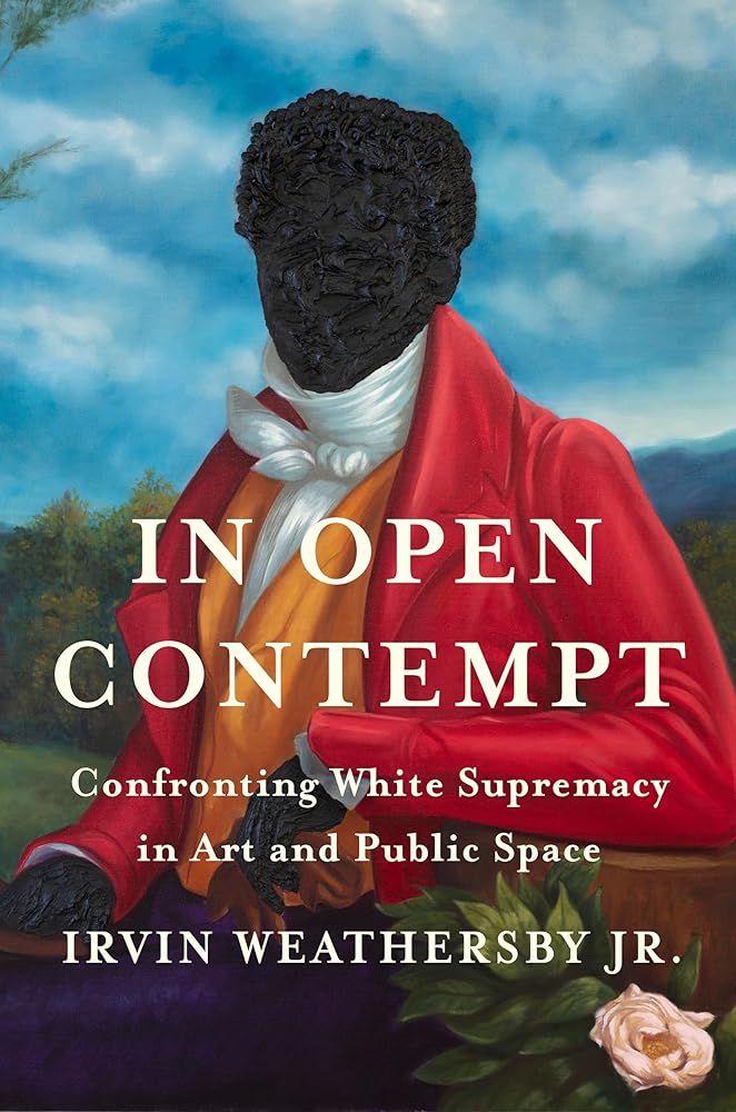 In Open Contempt: Confronting White Supremacy in Art and Public Space cover image