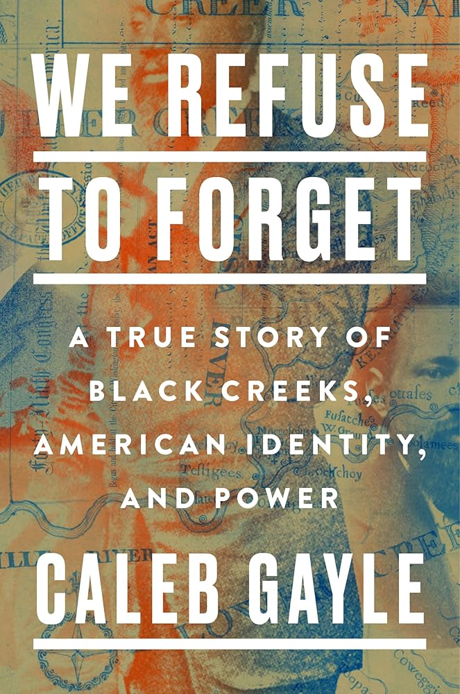 We Refuse to Forget: A True Story of Black Creeks, American Identity, and Power cover image
