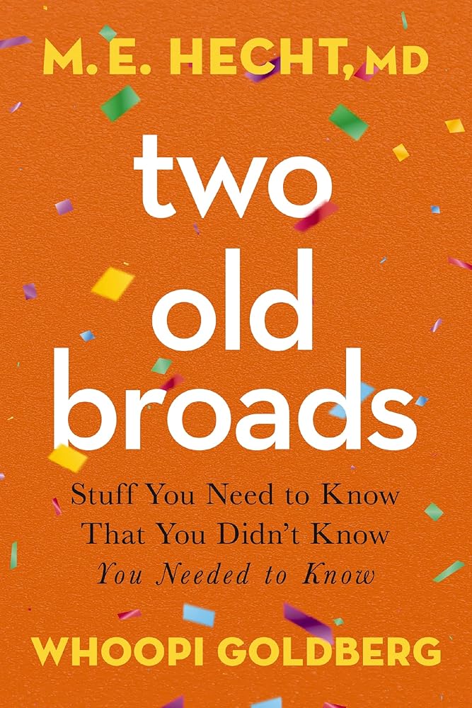 Two Old Broads: Stuff You Need to Know That You Didn’t Know You Needed to Know cover image