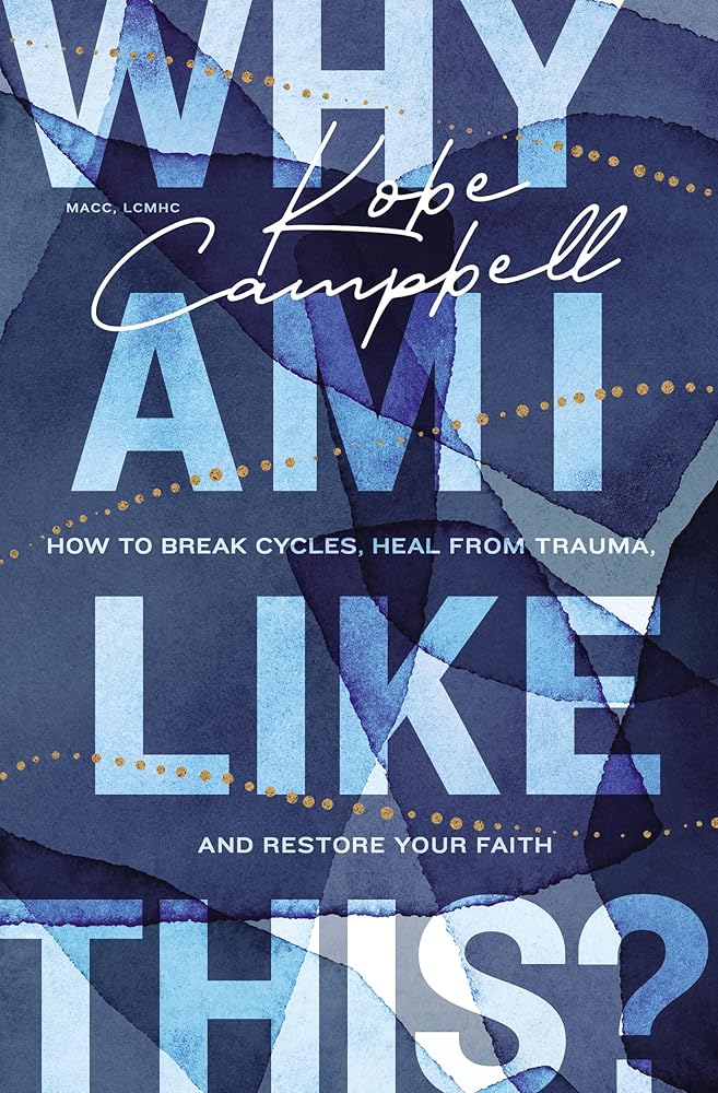 Why Am I Like This?: How to Break Cycles, Heal from Trauma, and Restore Your Faith cover image