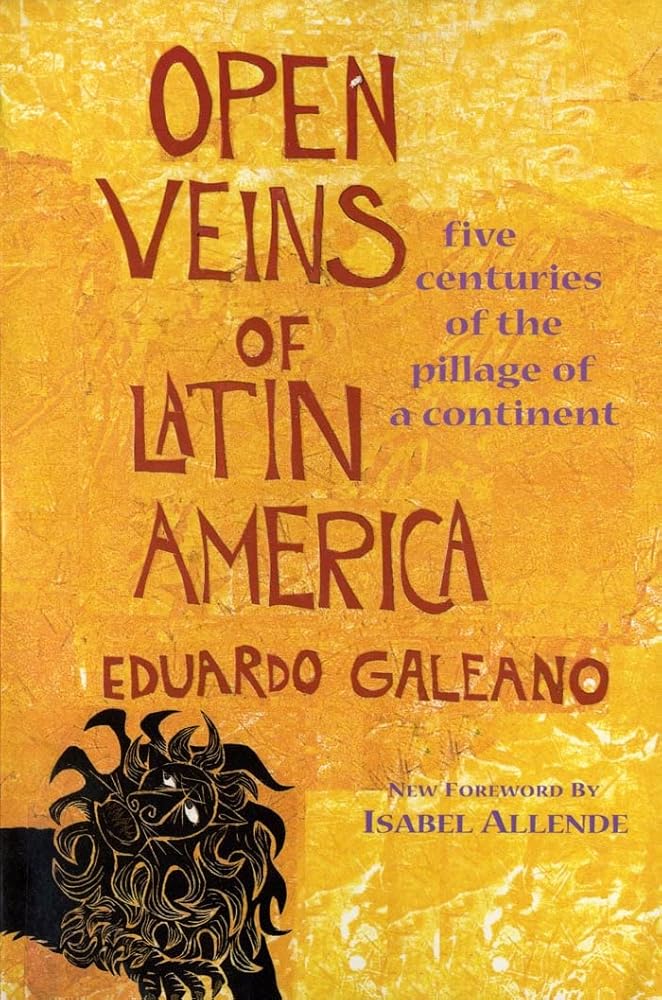 Open Veins of Latin America: Five Centuries of the Pillage of a Continent cover image