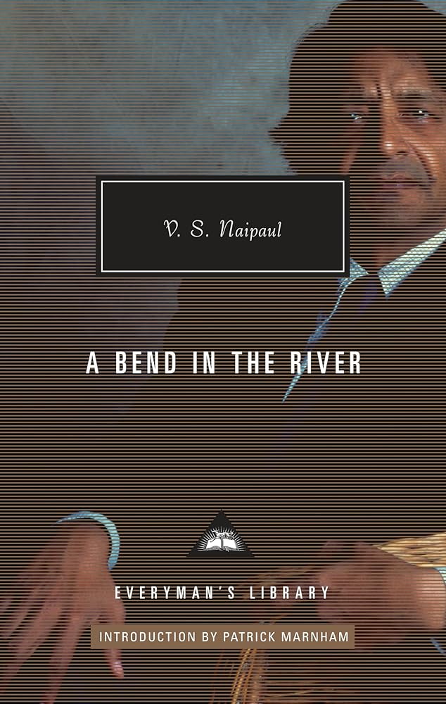 A Bend in the River: Introduction by Patrick Marnham (Everyman's Library Contemporary Classics Series) cover image