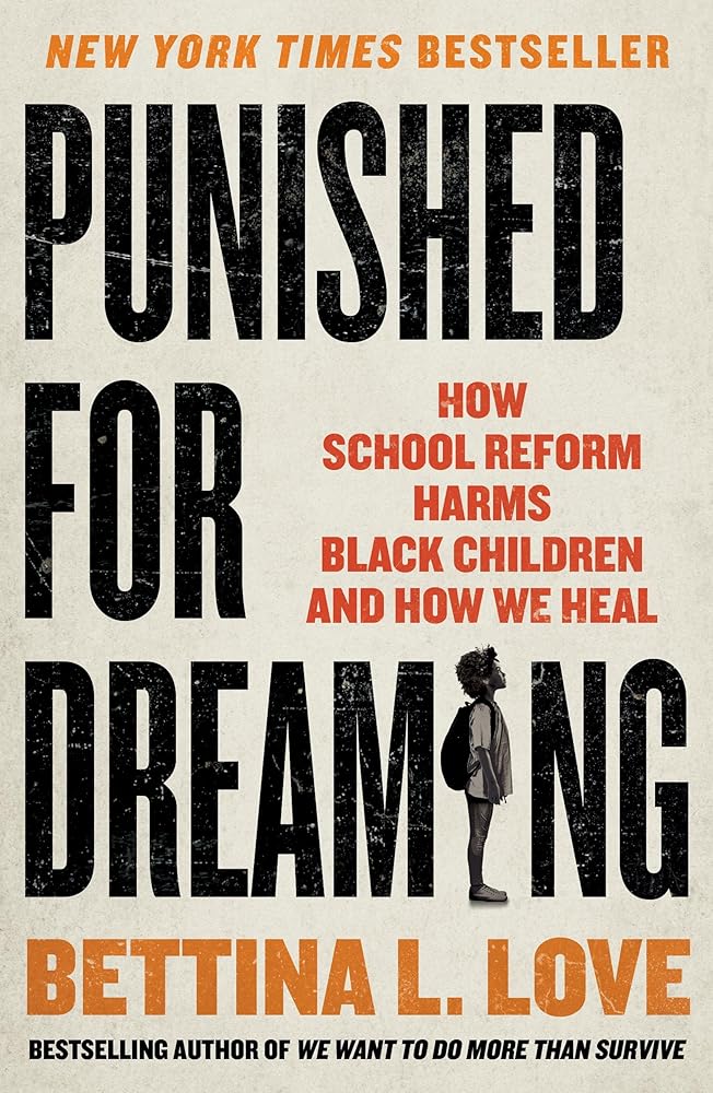 Punished for Dreaming: How School Reform Harms Black Children and How We Heal cover image