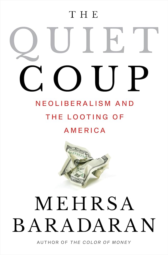 The Quiet Coup: Neoliberalism and the Looting of America cover image