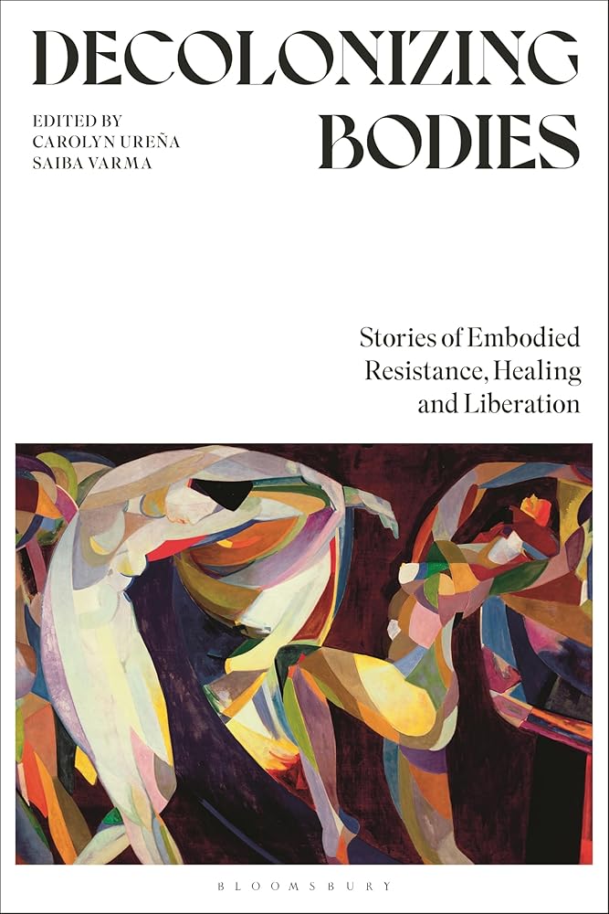 Decolonizing Bodies: Stories of Embodied Resistance, Healing and Liberation cover image