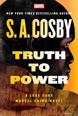 Truth to Power: A Luke Cage Marvel Crime Novel:  A Luke Cage Marvel Crime Novel