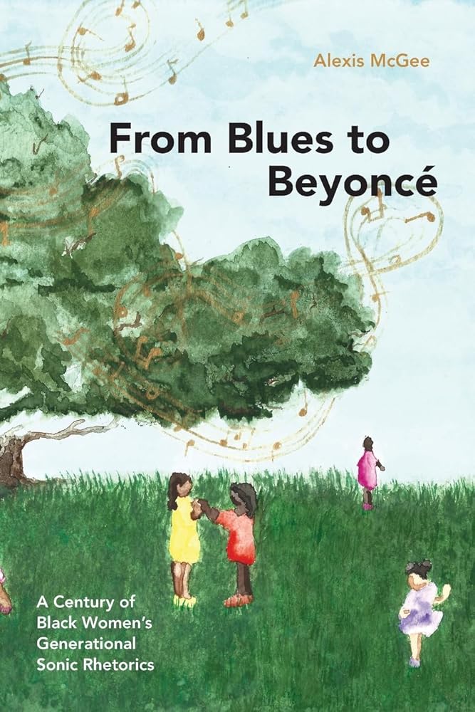 From Blues to Beyoncé: A Century of Black Women's Generational Sonic Rhetorics (Black Women's Wellness) cover image