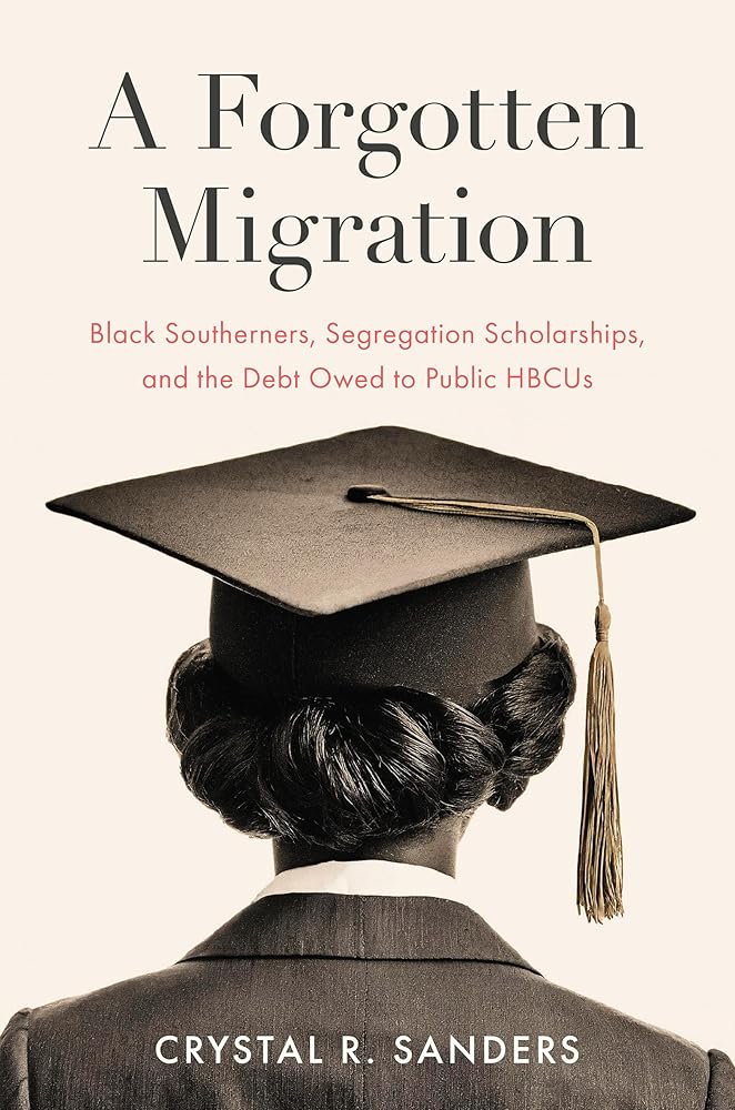 A Forgotten Migration: Black Southerners, Segregation Scholarships, and the Debt Owed to Public HBCUs cover image