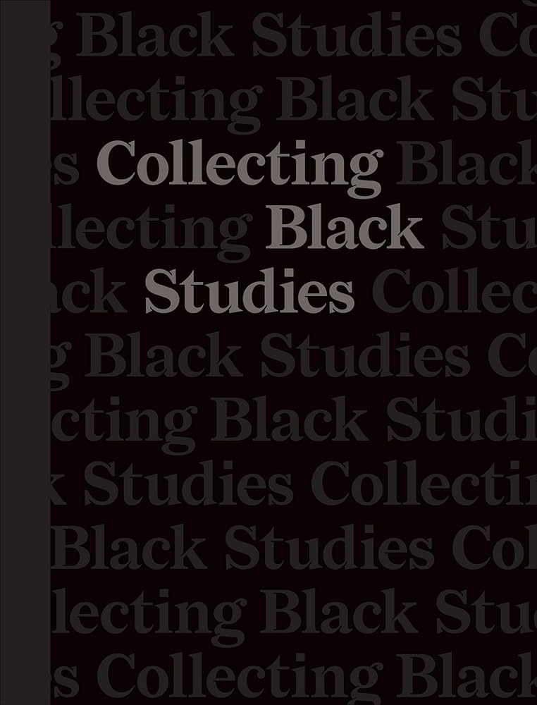 Collecting Black Studies: The Art of Material Culture at the University of Texas at Austin cover image