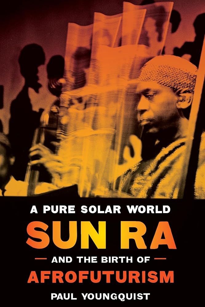 A Pure Solar World: Sun Ra and the Birth of Afrofuturism (Discovering America) cover image