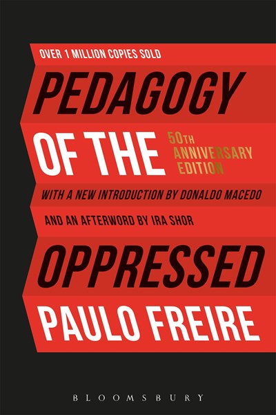 Pedagogy of the Oppressed : 50th Anniversary Edition (4th Edition)