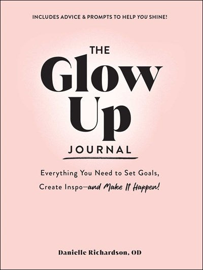 The Glow Up Journal by Danielle Richardson, OD