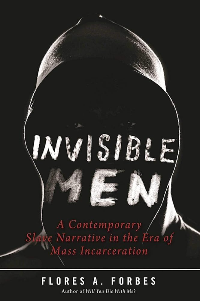 Invisible Men: A Contemporary Slave Narrative in the Era of Mass Incarceration cover image