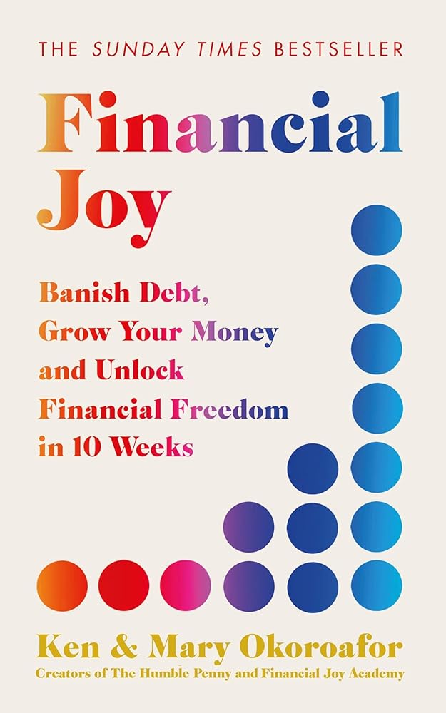Financial Joy: Set your financial goals for 2025 - Banish Debt, Grow Your Money and Unlock Financial Freedom cover image