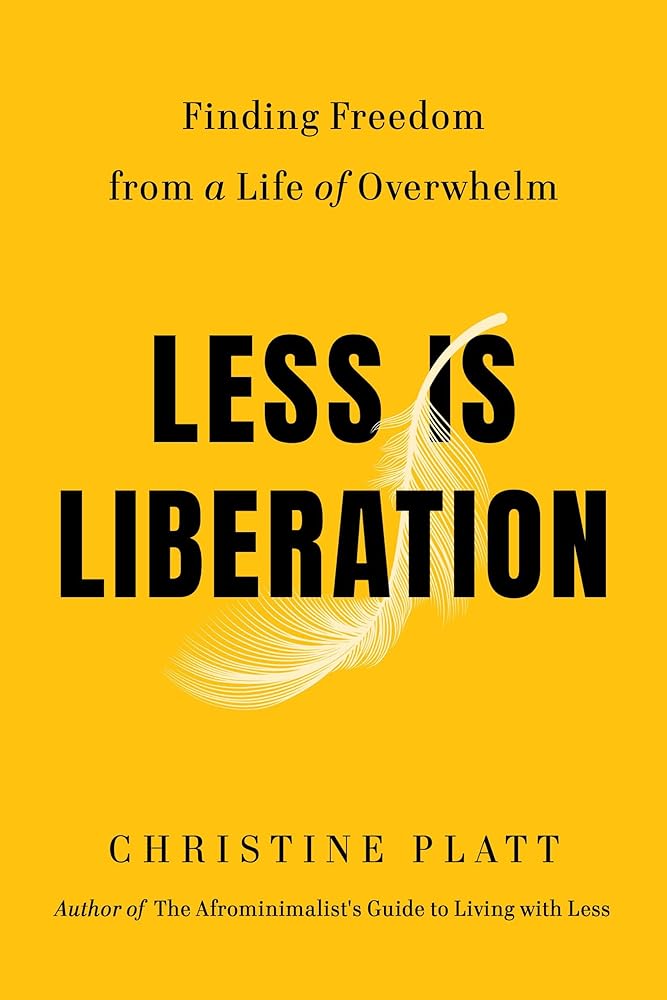 Less Is Liberation: Finding Freedom from a Life of Overwhelm cover image