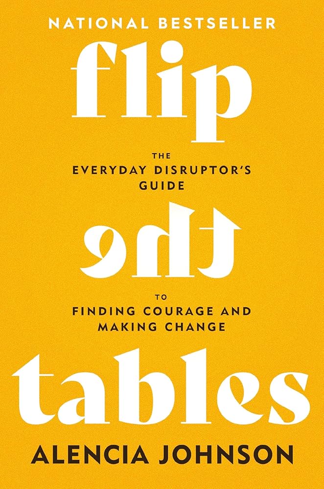 Flip the Tables: The Everyday Disruptor’s Guide to Finding Courage and Making Change cover image