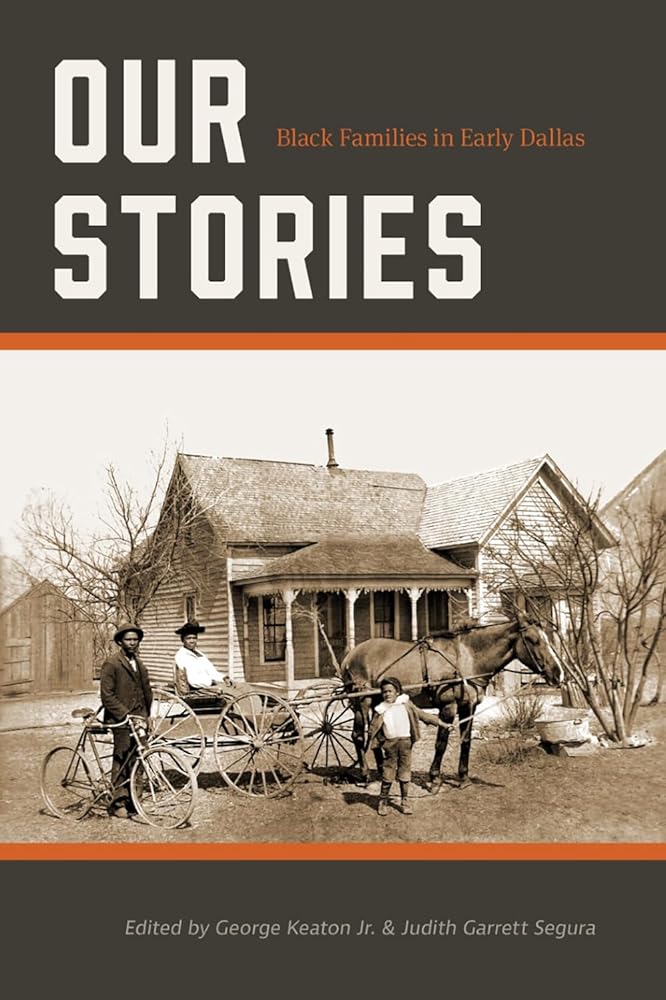 Our Stories: Black Families in Early Dallas (Volume 7) (Texas Local Series) cover image