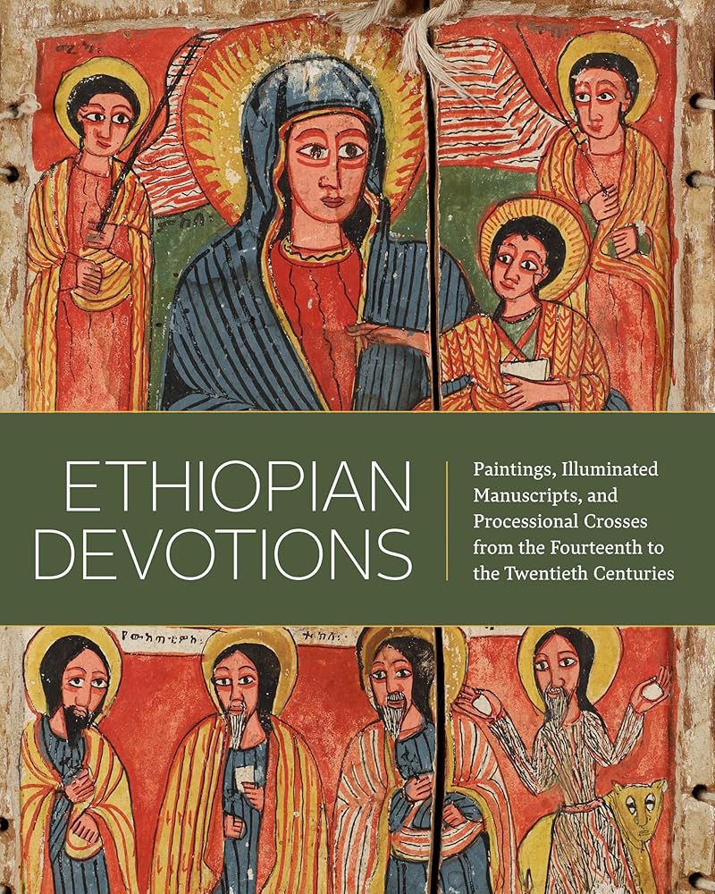 Ethiopian Devotions: Paintings, Illuminated Manuscripts, and Processional Crosses from the Fourteenth to the Twentieth Centuries cover image