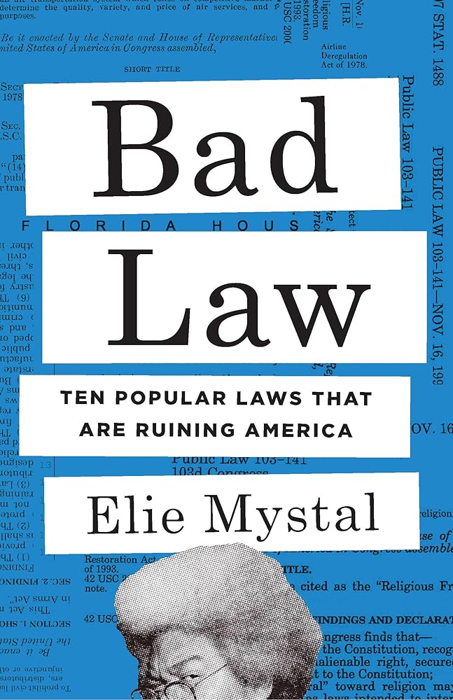 Bad Law: Ten Popular Laws That Are Ruining America cover image