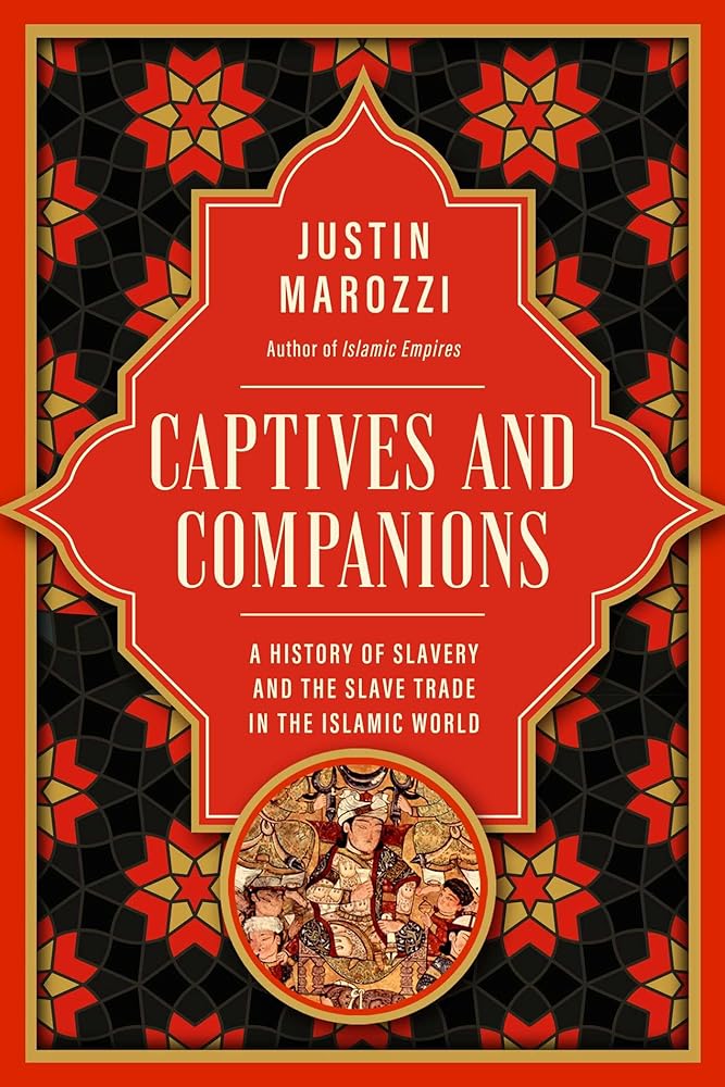 Captives and Companions: A History of Slavery and the Slave Trade in the Islamic World cover image