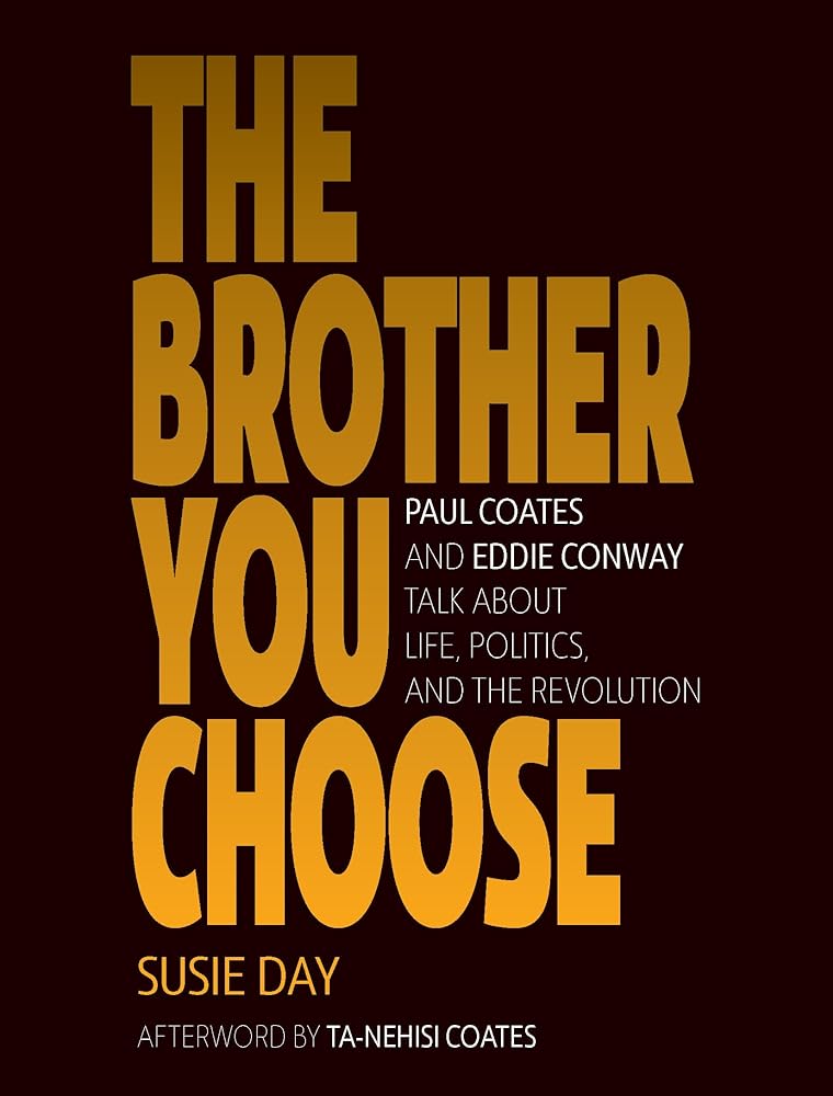 The Brother You Choose: Paul Coates and Eddie Conway Talk About Life, Politics, and The Revolution cover image