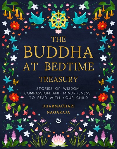 The Buddha at Bedtime Treasury : Stories of Wisdom, Compassion and Mindfulness to Read with Your Child