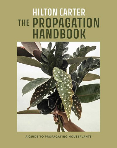 The Propagation Handbook : A guide to propagating houseplants