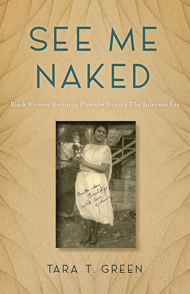 See Me Naked: Black Women Defining Pleasure in the Interwar Era cover image